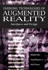 Emerging Technologies of Augmented Reality: Interfaces and Design (repost)