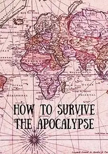 How to survive the Apocalypse