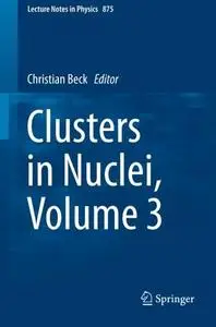 Clusters in Nuclei, Volume 3