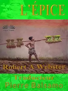 «L'Épice» by Robert A Webster