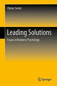 Leading Solutions: Essays in Business Psychology