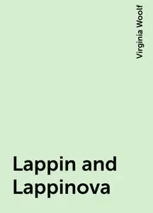 «Lappin and Lappinova» by Virginia Woolf