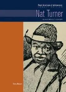 Nat Turner: Slave Revolt Leader (Black Americans of Achievement)