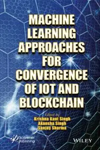 Machine Learning Approaches for Convergence of IoT and Blockchain