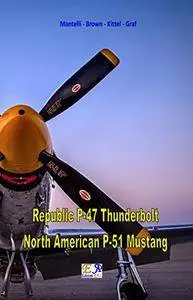 Republic P-47 Thunderbolt - North American P-5 Mustang [Kindle Edition]