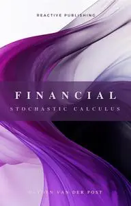 Financial Stochastic Calculus: A Comprehensive Guide for Finance Professionals In 2024
