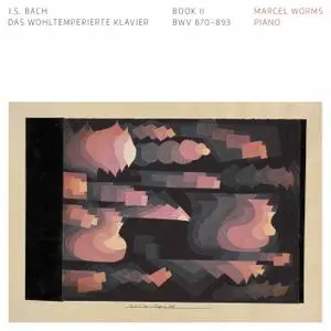 Marcel Worms - J.S. Bach: The Well-Tempered Clavier, Book 2, BWV 870-893 (2022)