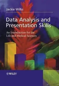 Data Analysis and Presentation Skills: An Introduction for the Life and Medical Sciences by Jackie Willis