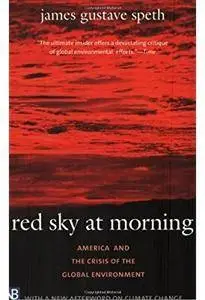 Red Sky at Morning: America and the Crisis of the Global Environment [Repost]