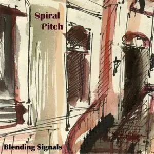 Spiral Pitch - Blending Signals (2017)