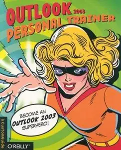 Outlook 2003 Personal Trainer (Personal Trainer (O'Reilly))  by  CustomGuide Inc