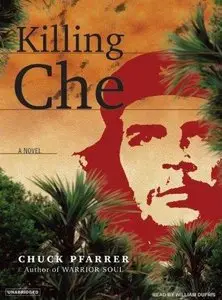 Killing Che: A Novel (Audiobook)