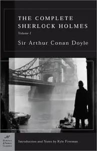 The Complete Sherlock Holmes, Volume I (Barnes & Noble Classics)