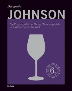 Der große Johnson: Die Enzyklopädie der Weine, Weinbaugebiete und Weinerzeuger der Welt (Repost)