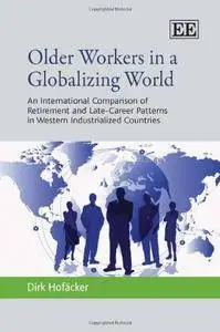 Older Workers in a Globalizing World: An International Comparison of Retirement and Late-Career Patterns(Repost)