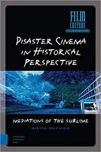 Disaster Cinema in Historical Perspective: Mediations of the Sublime