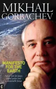 «Manifesto for the Earth» by Mikhail Gorbachev