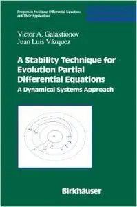 A Stability Technique for Evolution Partial Differential Equations: A Dynamical Systems Approach by Juan Luis Vázquez