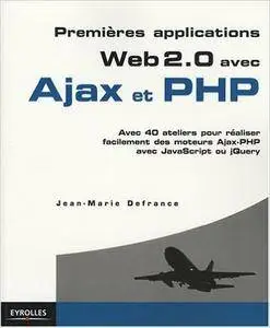 JEAN-MARIE DEFRANCE - Premieres applications Web2.0 avec Ajax et PHP