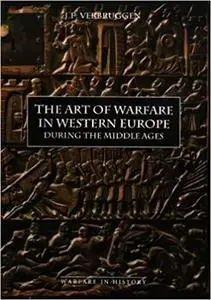 The Art of Warfare in Western Europe During the Middle Ages: From the Eighth Century to 1340