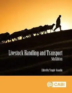 Livestock Handling and Transport: Principles and Practice, 5th Edition