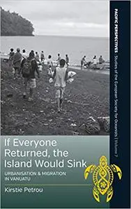 If Everyone Returned, The Island Would Sink: Urbanisation and Migration in Vanuatu