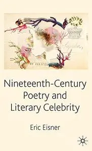 Nineteenth-Century Poetry and Literary Celebrity