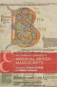 The Cambridge Companion to Medieval British Manuscripts