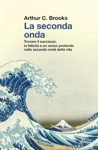 Arthur C. Brooks - La seconda onda