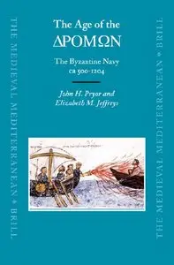 The Age of the DROMON: The Byzantine Navy ca 500-1204