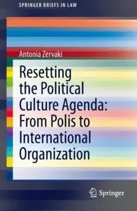 Resetting the Political Culture Agenda: From Polis to International Organization