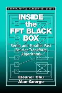 Inside the FFT Black Box: Serial and Parallel Fast Fourier Transform Algorithms