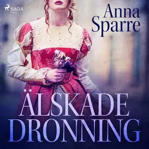 «Älskade dronning» by Anna Sparre