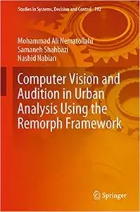 Computer Vision and Audition in Urban Analysis Using the Remorph Framework