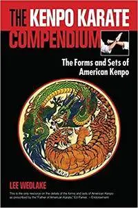 The Kenpo Karate Compendium: The Forms and Sets of American Kenpo