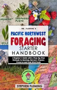 «Pacific Northwest Foraging Starter Handbook» by Stephen Fleming