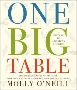 One Big Table: 600 recipes from the nation's best home cooks, farmers, fishermen, pit-masters, and chefs