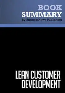 «Summary - Lean Customer Development - Cindy Alvarez» by BusinessNews Publishing