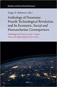 Anthology of Noonomy: Fourth Technological Revolution and Its Economic, Social and Humanitarian Consequences