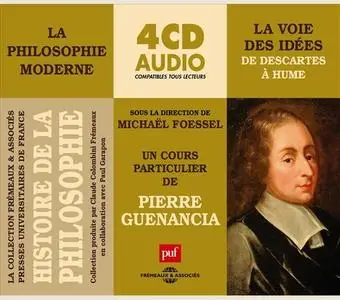 Pierre Guenancia, "La philosophie moderne. La voie des idées de Descartes à Hume: Histoire de la philosophie"