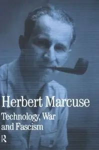 Technology, War and Fascism: Collected Papers of Herbert Marcuse (repost)