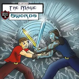 «The Magic Swords» by Jeff Child