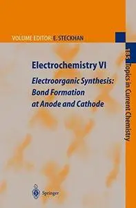 Electrochemistry VI Electroorganic Synthesis: Bond Formation at Anode and Cathode