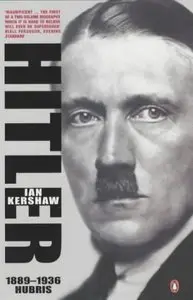 Hitler 1889-1936: Hubris (Repost)
