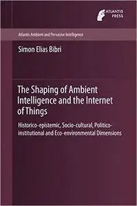 The Shaping of Ambient Intelligence and the Internet of Things (Repost)