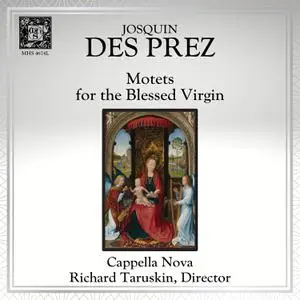 Cappella Nova & Richard Taruskin - Josquin des Prez: Motets for the Blessed Virgin (2022) [Official Digital Download 24/96]