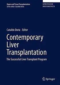 Contemporary Liver Transplantation: The Successful Liver Transplant Program (Organ and Tissue Transplantation) [Repost]
