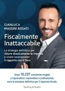 Gianluca Massini Rosati - Fiscalmente inattaccabile