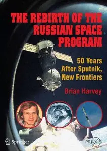 The Rebirth of the Russian Space Program: 50 Years After Sputnik, New Frontiers (Re-upload)