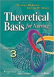 Theoretical Basis for Nursing, Third Edition [Repost]